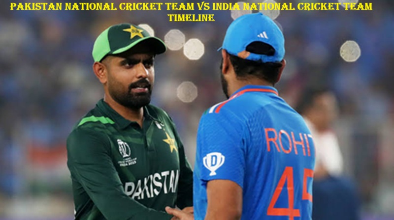 Pakistan National Cricket Team vs India National Cricket Team Timeline